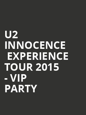 U2 iNNOCENCE + eXPERIENCE Tour 2015 - VIP Party at O2 Arena